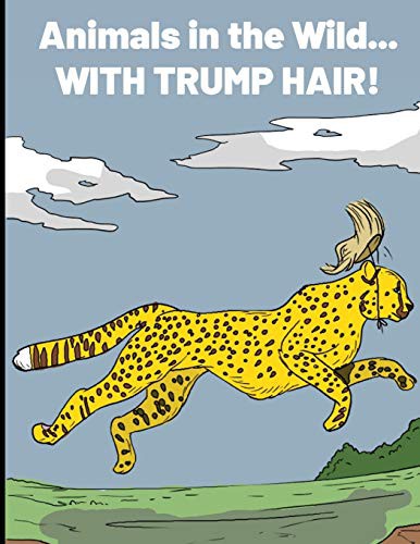 Cover for Animals in the Wild with Trump Hair