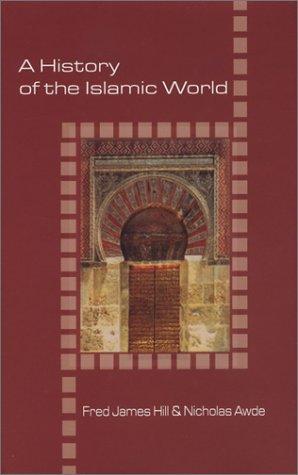 Cover for A History of the Islamic World (Illustrated Histories (Hippocrene Books (Firm)).)