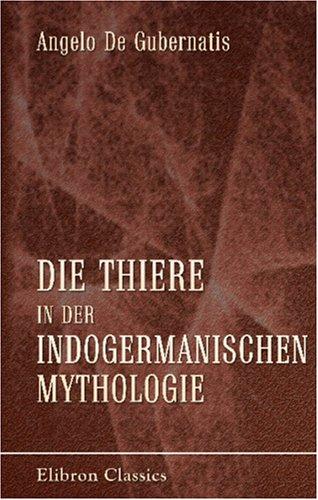 Cover for Die Thiere in der indogermanischen Mythologie