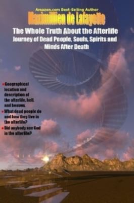 Cover for The Whole Truth About the Afterlife