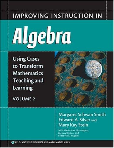 Cover for Improving Instruction in Algebra (Using Cases to Transform Mathematics Teaching and Learning, Vol. 2)