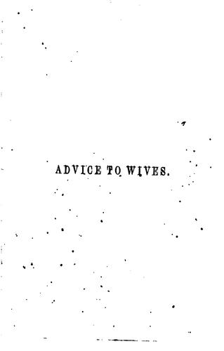 Cover for Advice to Wives on the Management of Themselves: During the Periods of ...