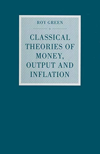 Cover for Classical Theories of Money, Output and Inflation