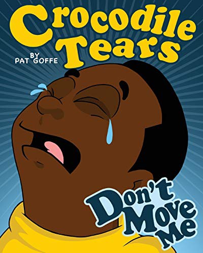 Cover for Crocodile Tears Don't Move Me