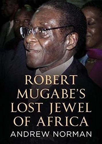 Cover for Robert Mugabe’s Lost Jewel of Africa