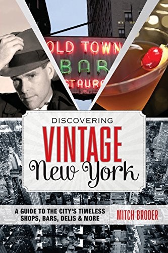 Cover for Discovering Vintage New York: A Guide To The City’s Timeless Shops, Bars, Delis & More