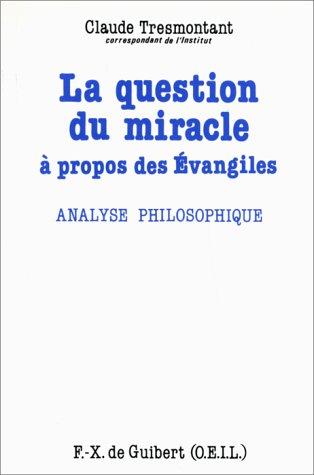 Cover for La question du miracle à propos des Evangiles