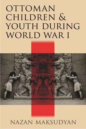 Cover for Ottoman Children and Youth during World War I