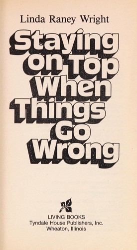 Cover for Staying on Top When Things Go Wrong