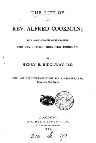 Cover for The Life of Rev. Alfred Cookman; with some account of his father, the Rev. George Grimston Cookman
