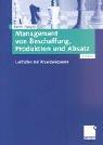 Cover for Management von Beschaffung, Produktion und Absatz. Leitfaden mit Praxisbeispielen