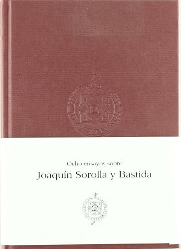 Cover for Ocho ensayos sobre Joaquín Sorolla y Bastida