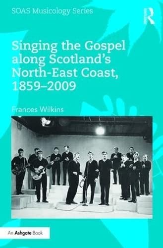 Cover for Singing the Gospel along Scotland's North-East Coast, 1859-2009