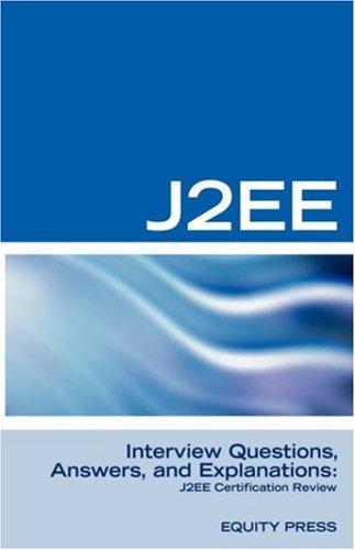 Cover for J2EE Interview Questions, Answers, and Explanations