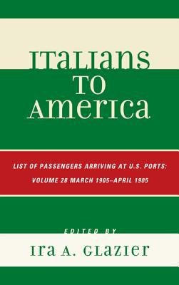 Cover for Italians To America March 1905 April 1905 Lists Of Passengers Arriving At Us Ports