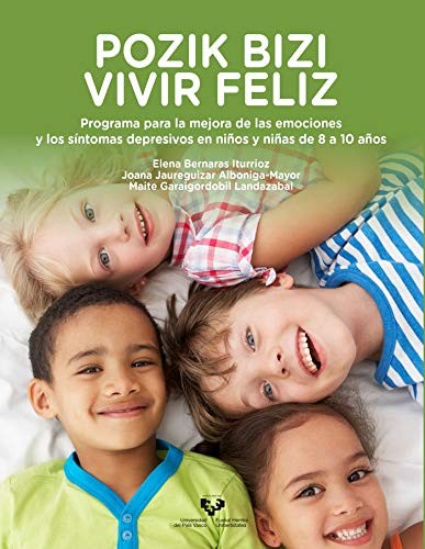 Cover for Pozik bizi  Vivir feliz. Programa para la mejora de las emociones y los síntomas depresivos en niños y niñas de 8 a 10 años