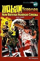Cover for Urban Terrors : New British Horror Cinema