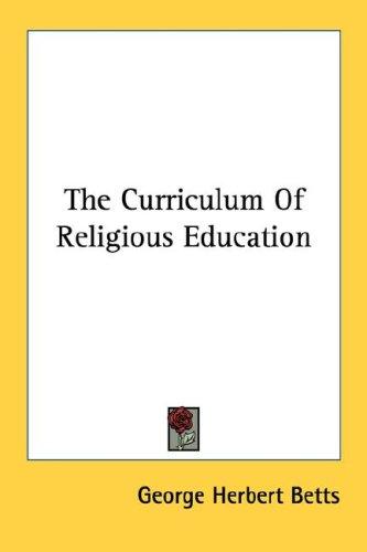 Cover for The Curriculum Of Religious Education