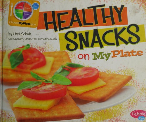 Cover for Healthy snacks on MyPlate