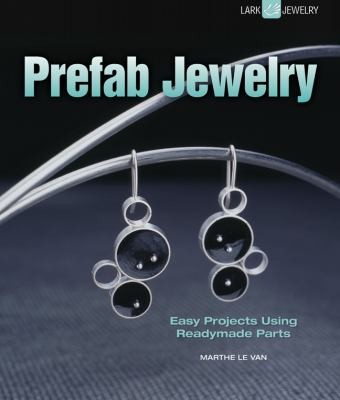 Cover for Prefab Jewelry Easy Projects Using Readymade Parts
