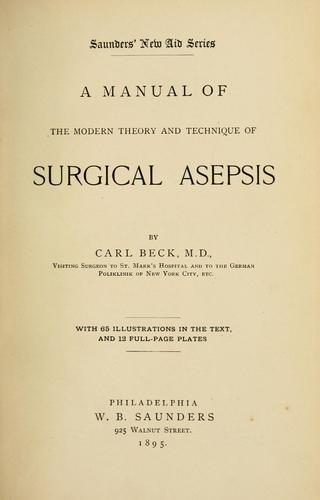 Cover for A manual of the modern theory and technique of surgical asepsis