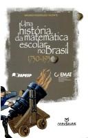 Cover for Uma história da matemática escolar no Brasil, 1730-1930