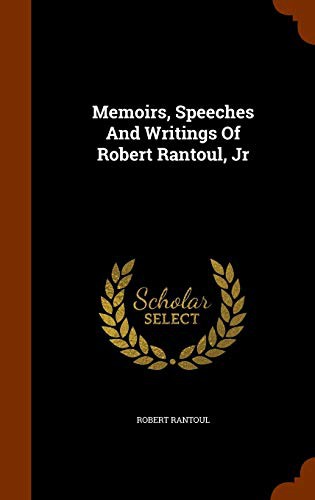 Cover for Memoirs, Speeches And Writings Of Robert Rantoul, Jr