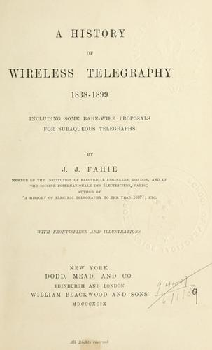 Cover for A history of wireless telegraphy, 1838-1899