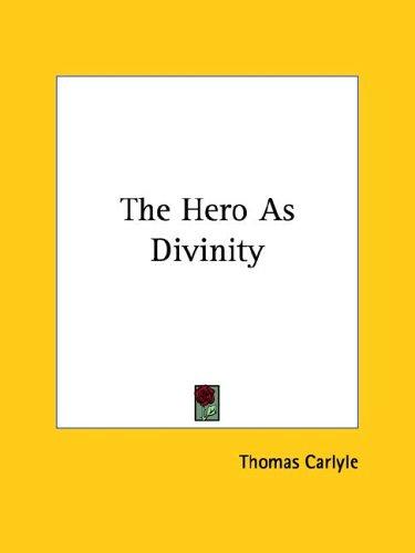 Cover for The Hero As Divinity
