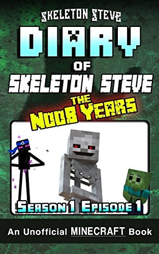 Cover for Diary of Minecraft Skeleton Steve the Noob Years - Season 1 Episode 1