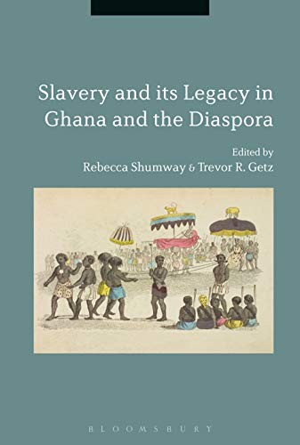 Cover for Slavery and Its Legacy in Ghana and the Diaspora