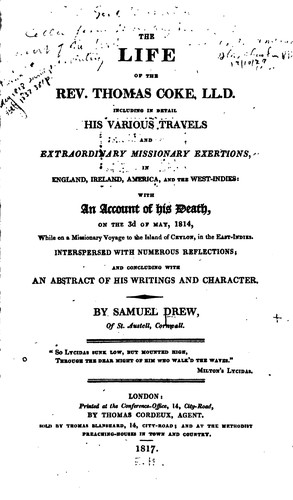 Cover for The Life of the Rev. Thomas Coke, LL. D.: Including in Detail His Various Travels and 