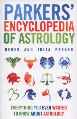 Cover for Parkers Encyclopedia Of Astrology Everything You Ever Wanted To Know About Astrology