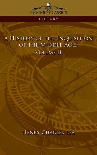 Cover for A History of the Inquisition of the Middle Ages Volume 2