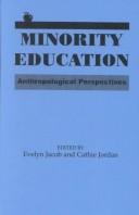 Cover for Minority Education: Anthropological Perspectives (Contemporary Studies in Social and Policy Issues in Education: The David C. Anchin Center Series)