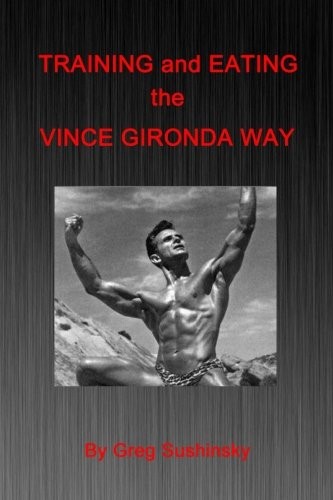 Cover for Training and Eating the Vince Gironda Way