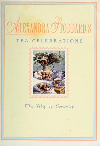 Cover for Alexandra Stoddard's tea celebrations