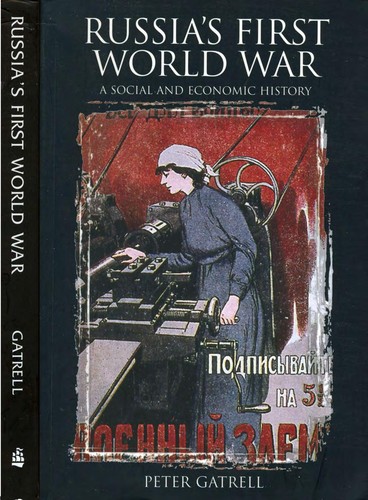 Cover for RUSSIA'S FIRST WORLD WAR: A SOCIAL AND ECONOMIC HISTORY.