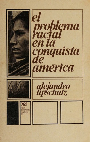 Cover for El problema racial en la conquista de america