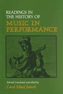 Cover for Readings in the History of Music in Performance (A Midland Book)