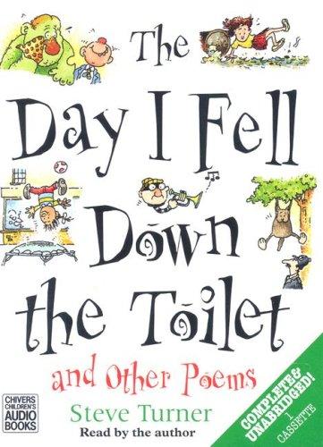 Cover for The Day I Fell Down The Toilet And Other Poems