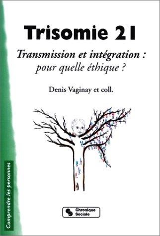 Cover for Trisomie 21 : Transmission et intégration 