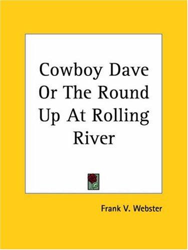Cover for Cowboy Dave Or The Round Up At Rolling River