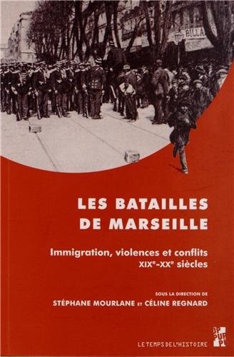 Cover for Les batailles de Marseille : Immigration, violences et conflits (XIXe-XXe siècles)