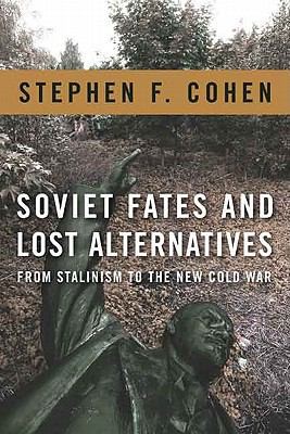 Cover for Soviet Fates And Lost Alternatives From Stalinism To The New Cold War