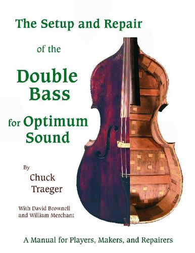 Cover for Setup And Repair of the Double Bass for Optimum Sound