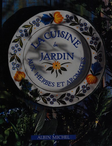 Cover for La Cuisine du jardin aux herbes et aromates