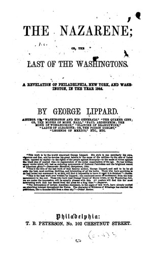 Cover for The Nazarene: Or, The Last of the Washingtons. A Revelation of Philadelphia, New York, and ...