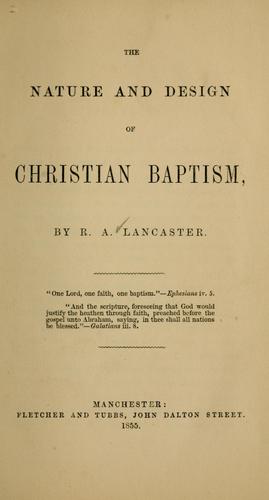 Cover for The nature and design of Christian baptism