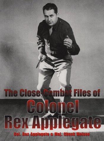 Cover for The close-combat files of Colonel Rex Applegate
